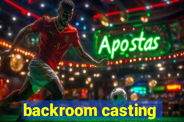 backroom casting